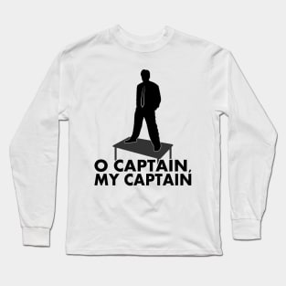 O Captain, my Captain Long Sleeve T-Shirt